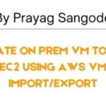 Migrate OnPrem VM to AWS EC2